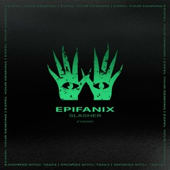 Epifanix - Freakshow [Expel Your Demons]