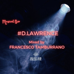 MUSICAL BIO: #D.LAWRENCE