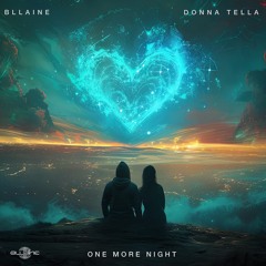Bllaine & Donna Tella - One More Night