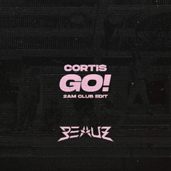 CORTIS - GO! (BEAUZ 2AM Club Edit)