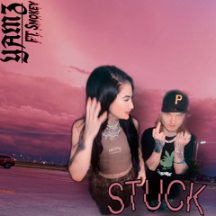 STUCK ft. Smokey Blue