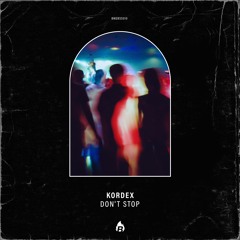Kordex - Don't Stop