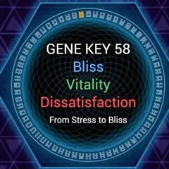 Gene Key 58
