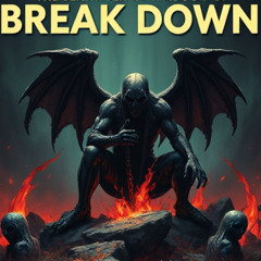 Break Down