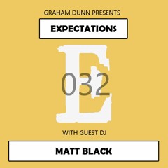 Expectations 032 with guest Matt Black