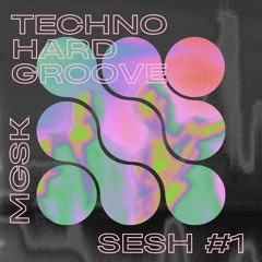 MGSK - Techno / Hard Groove Sessions