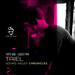 Sound Valley Chronicles Tape 006 - Taiel