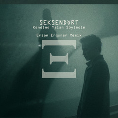 Kendime Yalan Soyledim (Ersan Erguner Remix)