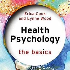 GET [KINDLE PDF EBOOK EPUB] Health Psychology: The Basics by  Erica Cook &  Lynne Woo