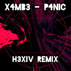 X4MB3 - P4NIC ( H3XIV Remix )