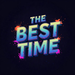 The Best Time