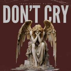 Don`t Cry