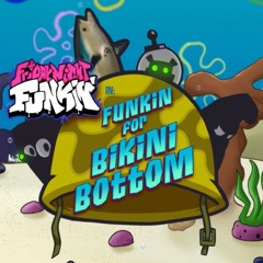 Funkin' For Bikini Bottom