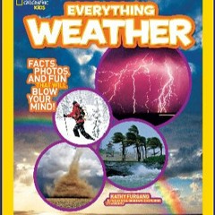 #^DOWNLOAD 📚 National Geographic Kids Everything Weather: Facts, Photos, and Fun that Will Blow Yo