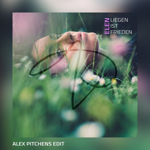 Stream Elen - Liegen ist Frieden (Alex Pitchens Edit) by Alex Pitchens |  Listen online for free on SoundCloud