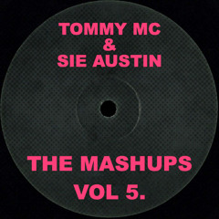 Tommy Mc & Sie Austin - The Mashups Vol 5. [FREE DL PACK]