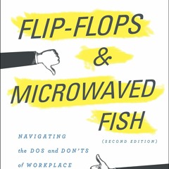 EPUB [READ] Flip-Flops and Microwaved Fish: Navigating the Dos and Don'ts of Wor