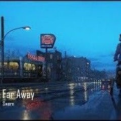 Swørn- Far Away if. Nguyễn Đình Toàn [lofi _ jazz _ chill beats]