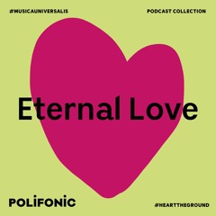 Polifonic Podcast 029 - Eternal Love