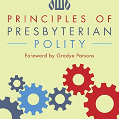 [Read] EPUB 📧 Principles of Presbyterian Polity by  Carlos E. Wilton KINDLE PDF EBOO