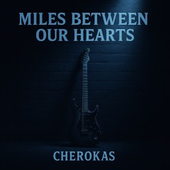 Miles Between our Hearts