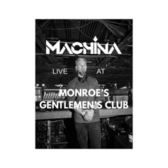 Machina Live at Monroe's Gentlemen's Club - TGE 11-26-25