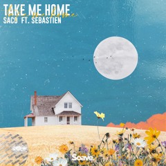 Saco - Take Me Home (ft. Sebastiën)