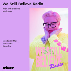 We Still Believe Radio with The Blessed Madonna - 22 March 2021