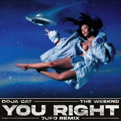 Doja Cat, The Weeknd - You Right (7UFO Remix)