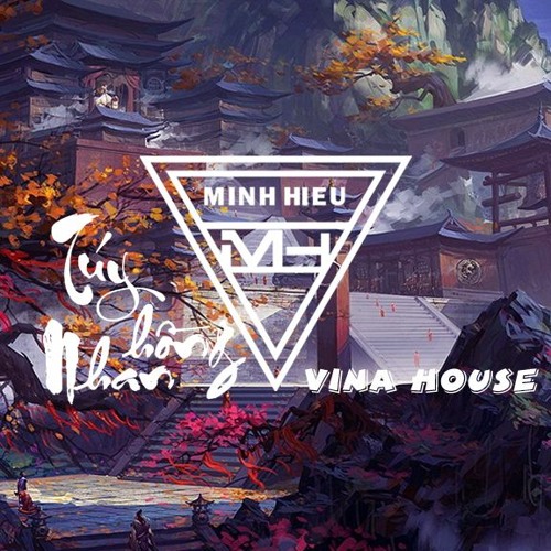 MIXTAPE | VINA HOUSE - TUÝ HỒNG NHAN - MINH HIẾU MIX
