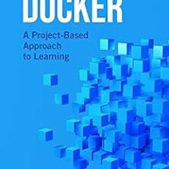 free KINDLE 📖 Docker: A Project-Based Approach to Learning by Jason Cannon KINDLE PD