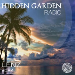 Hidden Garden Radio #094 by Lenz