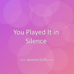 You Played It in Silence