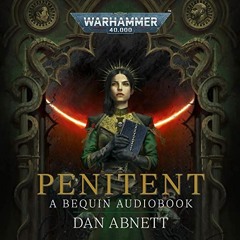 Read EBOOK 📒 Penitent: Bequin: Warhammer 40,000, Book 2 by  Dan Abnett,Helen Keeley,