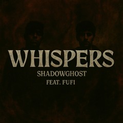 Whispers (Remix) [feat. FUFI]