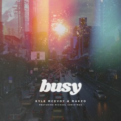 Kyle McEvoy & Makzo – Busy (Instrumental)