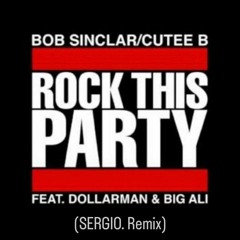 Bob Sinclar - Rock This Party (SERGIO. Remix) 2023