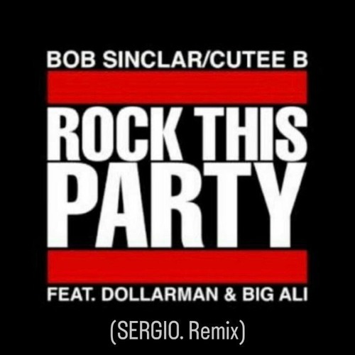 Bob Sinclar - Rock This Party (SERGIO. Remix) 2023