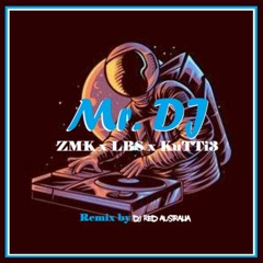 DJ Red x ZMK x LBS x KuTTi3 - MR DJ [Remix]