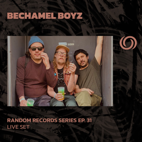 BECHAMEL BOYZ | Random Records Series Ep. 31 | 08/07/2025