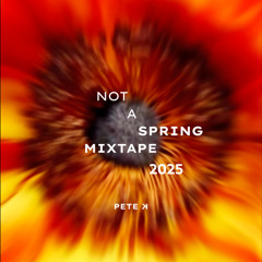 Not A Spring Mixtape 2025