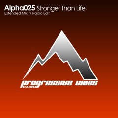 Alpha025 - Stronger Than Life