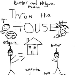 THROW THE HOUSE BY NETGATE & BUTLER (PICK N ROLL)