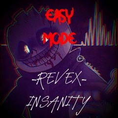 REVEX- INSANITY (Easy Mode X)