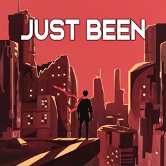 Just Been