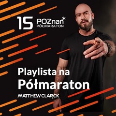 Poznań Półmaraton Playlista by Matthew Clarck