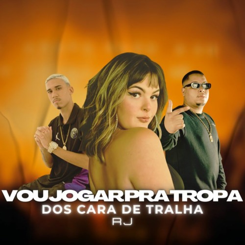 Vou Jogar pra Tropa dos Cara De Tralha Rj - Single by Dj Terrorista