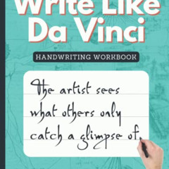 Access PDF 🗃️ Write Like Da Vinci Handwriting Workbook: Penmanship Practice in the S