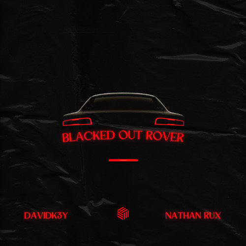 DavidK3y & Nathan Rux - Blacked Out Rover