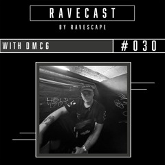 RAVECAST #030 / DMCG